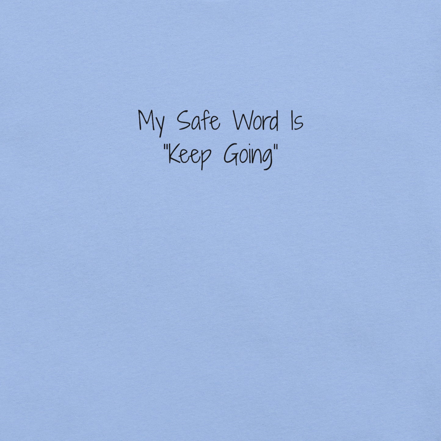 "Safe Word" Untra-soft 100% Cotton Tee