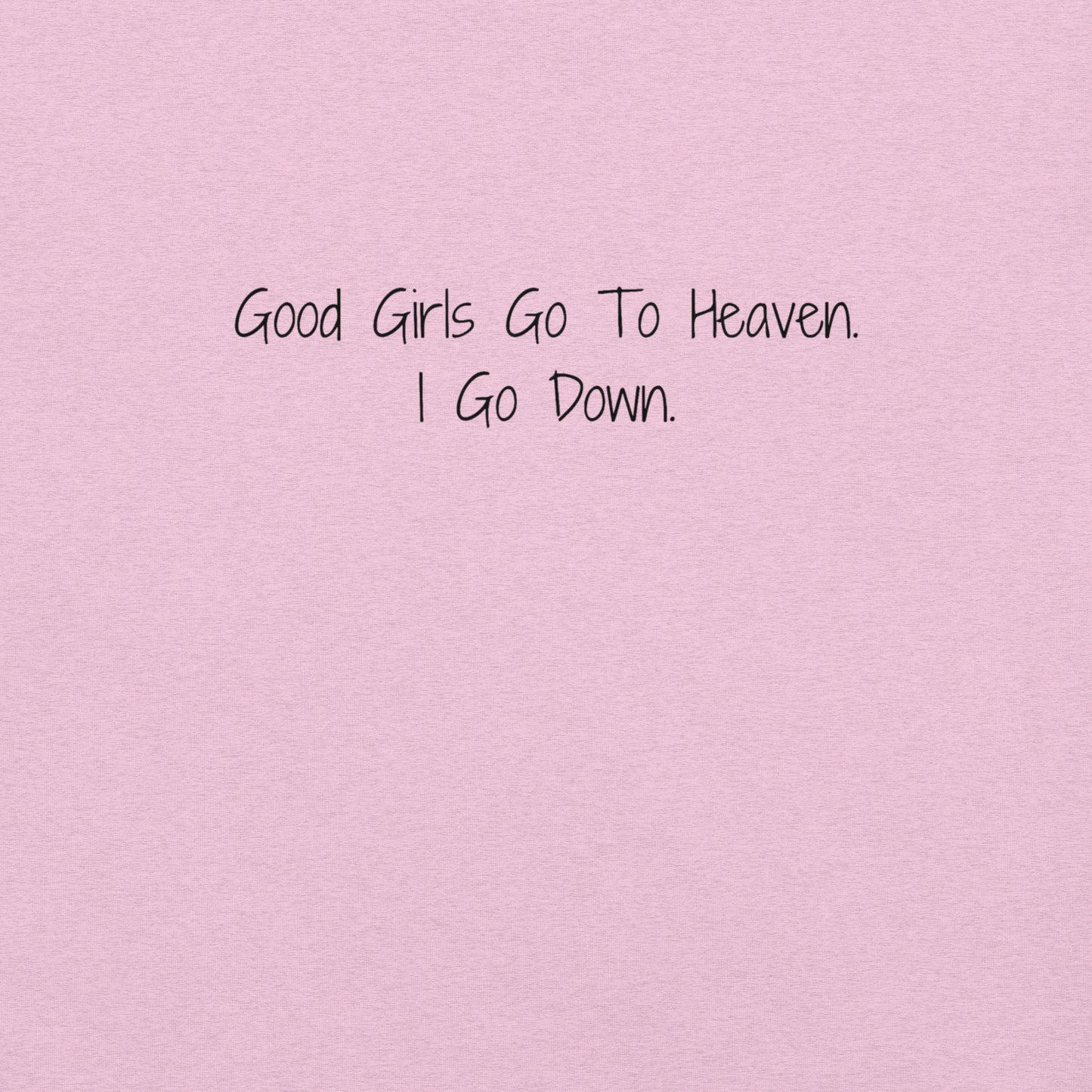"Go To Heaven" Ultra-soft 100% Cotton Tee