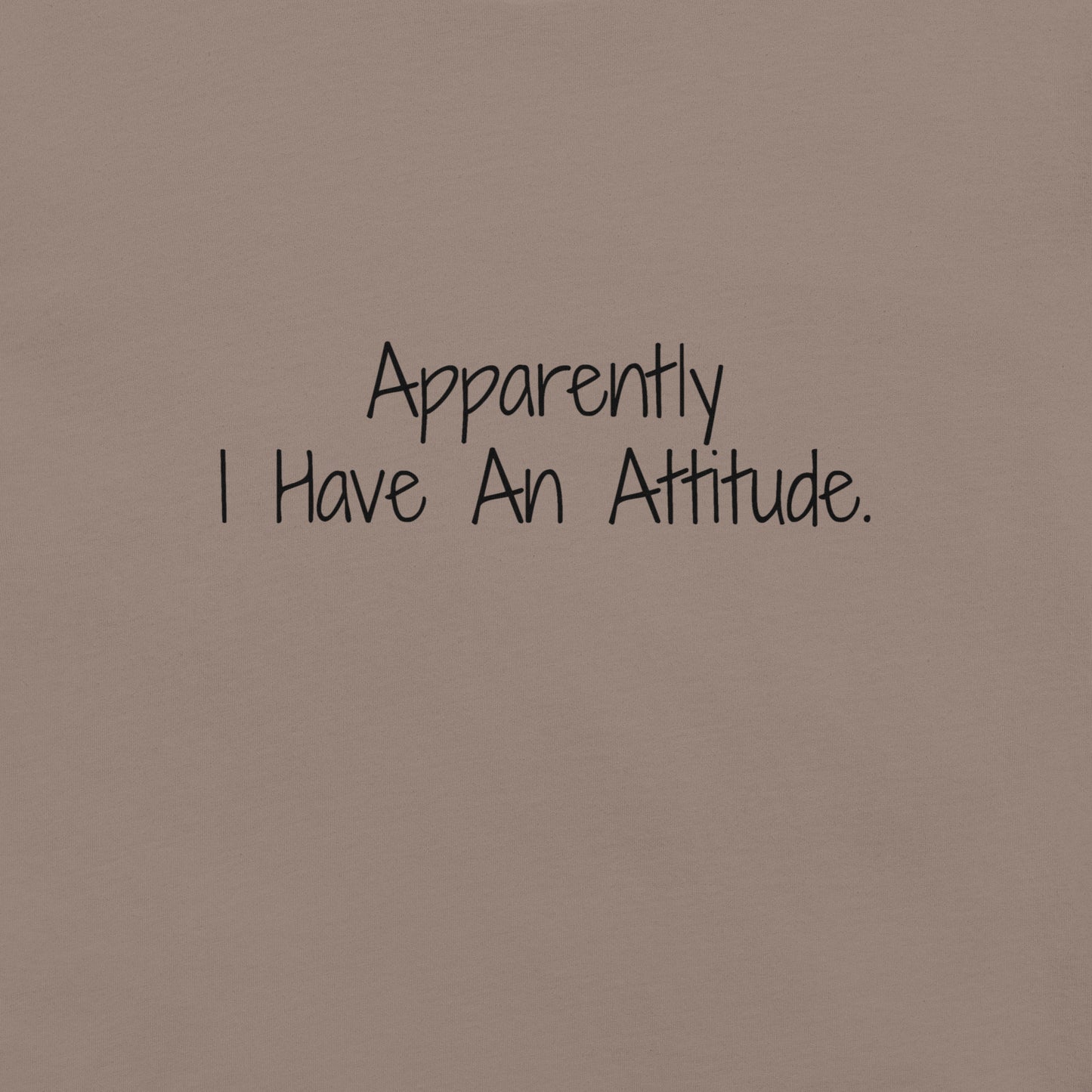 "I Have An Attitude" Ultra-soft 100% Cotton Tee