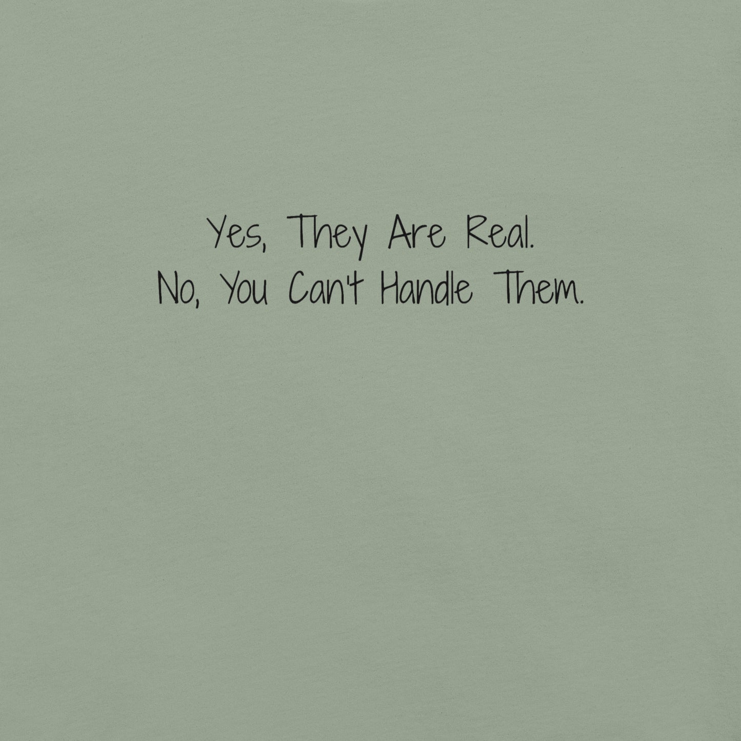 "They Are Real" Ultra-soft 100% Cotton Tee