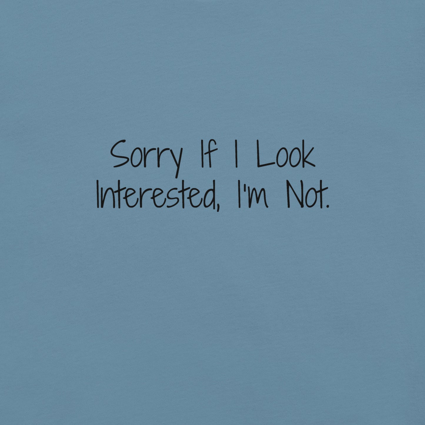 "Not Interested" Ultra-soft 100% Cotton Tee